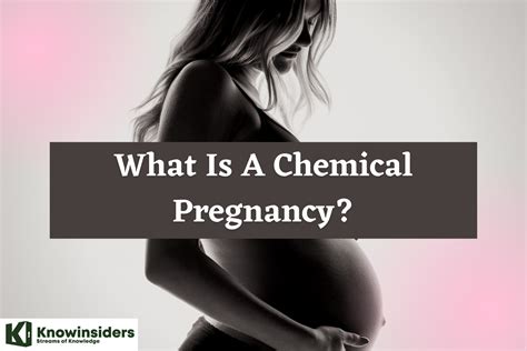 What Is A Chemical Pregnancy Symptoms Causes And More Knowinsiders