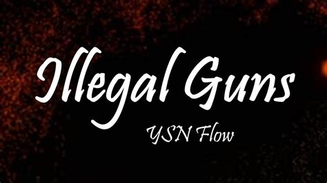Ysn Flow Illegal Guns Lyrics Youtube