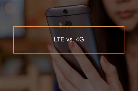 Lte Vs 4g The Differences Explained Cellularnews