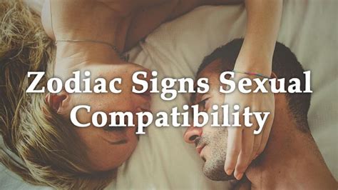 Which Zodiac Sign Are You Actually Sexually Compatible With Zodiac