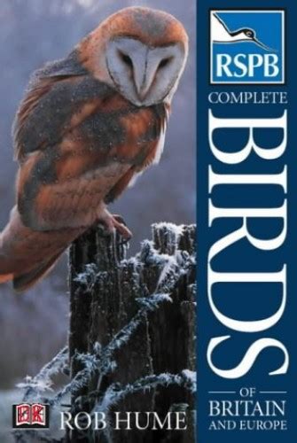 Rspb Complete Birds Of Britain And Europe By Rob Hume Used