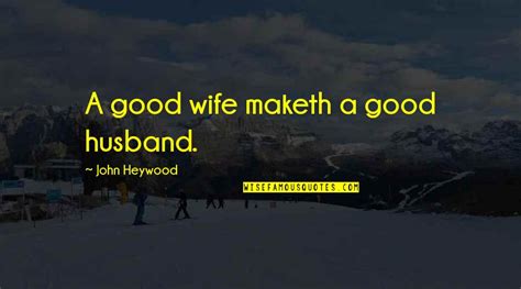 To Be A Good Wife Quotes Top 52 Famous Quotes About To Be A Good Wife