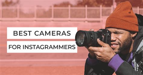 The Best Cameras For Instagrammers 2023 Buyers Guide