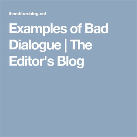 Examples Of Bad Dialogue The Editor S Blog Dialogue Bad Blog