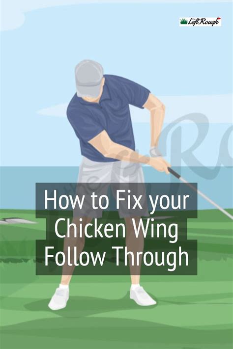 Stop The Chicken Wing Fix Your Follow Through The Left Rough Golf