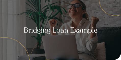 Bridging Loan Example A Simple Explanation Of Bridge Loans Loan Corp