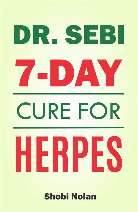 Buy Dr Sebi 7 Day Cure For Herpes The Natural Herpes Book Easy Guide To Cure Stds Genital