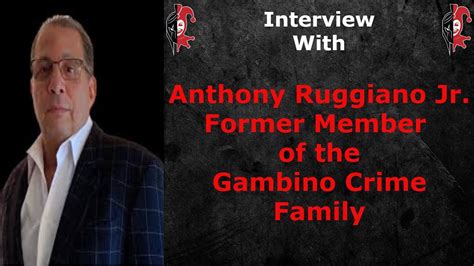 Interview With Anthony Ruggiano Jr Former Member Of The Gambino Crime