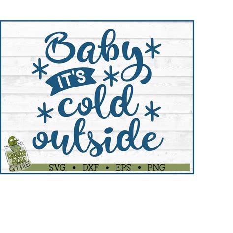 Baby Its Cold Outside Svg File Dxf Eps Png Winter Svg Inspire
