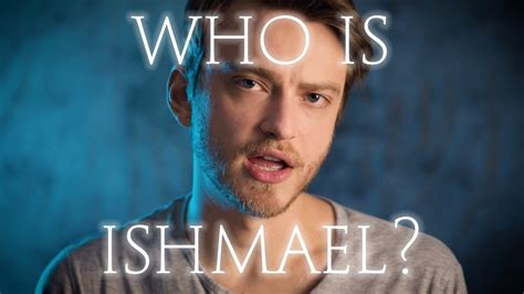 Who Is Ishmael Youtube