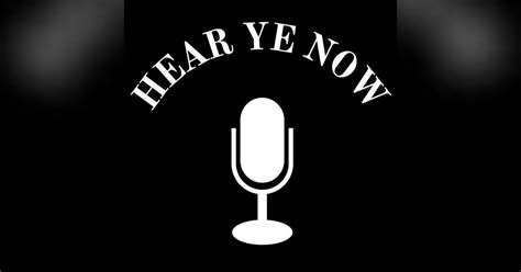Hear Ye Now A Podcast By Jack Mizell