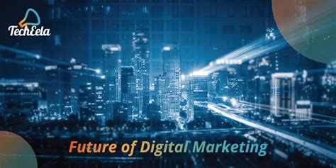 The Future Of Digital Marketing Updated Guide 2021