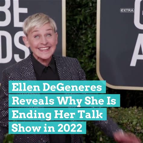 Ellen Degeneres Reveals Why She Is Ending Her Talk Show In 2022 Ellen