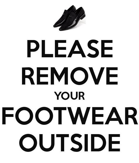 Please Leave Your Foot Wear Outside Make A Sentence
