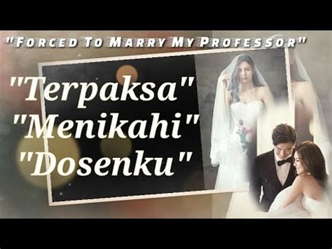 Novel Romantis Terpaksa Menikahi Dosen Ku Bab Youtube