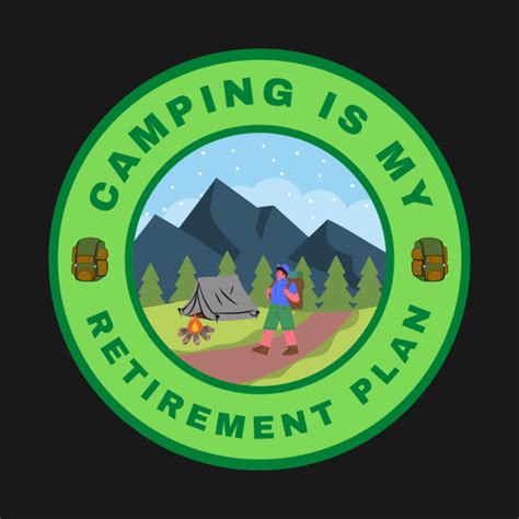 Camping Is My Retirement Plan Camping Is My Retirement Plan T Shirt