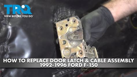 How To Replace Door Latch And Cable Assembly 1992 1996 Ford F 150 Youtube
