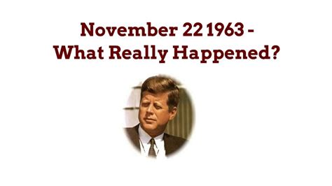 November 22 1963 What Really Happened Youtube