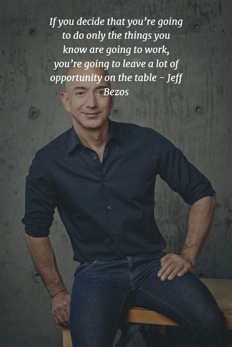 Jeff bezos' net worth is currently estimated at $135.5 billion. Jeff Bezos Quotes, Sayings & Images - Inspirational Lines ...