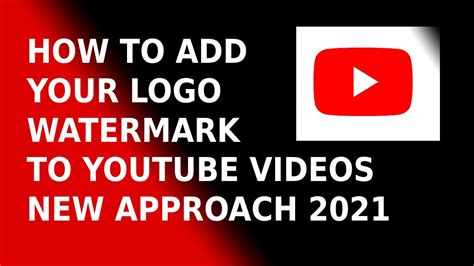 How To Add A Watermark To Youtube Videos 2021 New Method Youtube