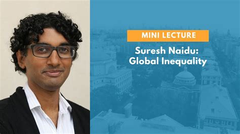 Suresh Naidu Global Inequality Youtube