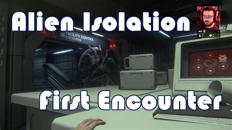 Alien Isolation First Encounter Alien Isolation Ps4 Youtube