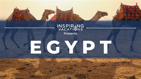 Inspiring Vacations Egypt Youtube