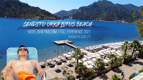 Sendito Orka Lotus Beach Marmaris İçmeler Turkey Hotel Deneyimlerim 2021 Full Experience