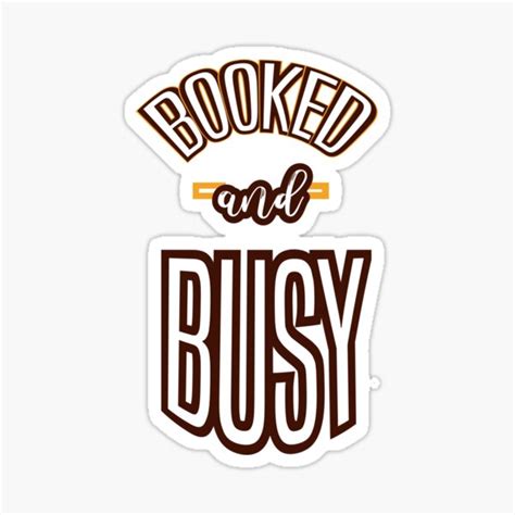 Booked And Busy Sticker Sticker By Meme232 Redbubble