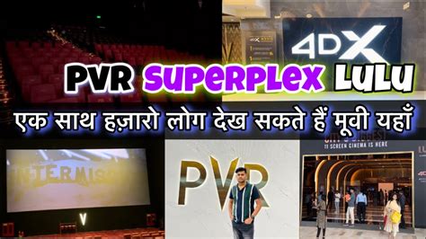 Pvr Superplex Lulu Mall Lucknow Lulu Mall Movie Theatre And Cinema
