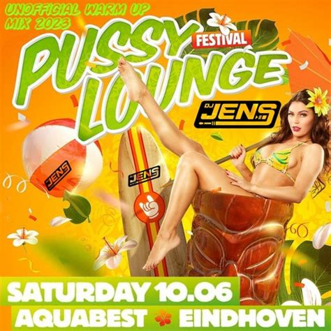 Stream Unofficial Pussy Lounge Festival Warm Up Mix 2023 By Dj Jens Listen Online For Free On