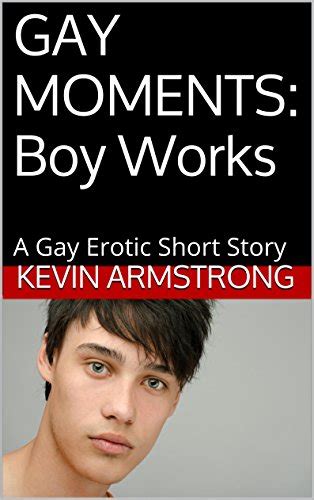 Gay Moments Boy Works A Gay Erotic Short Story Gay Moments Series