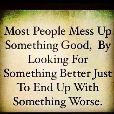 A Sign That Says Most People Mess Up Something Good By Looking For