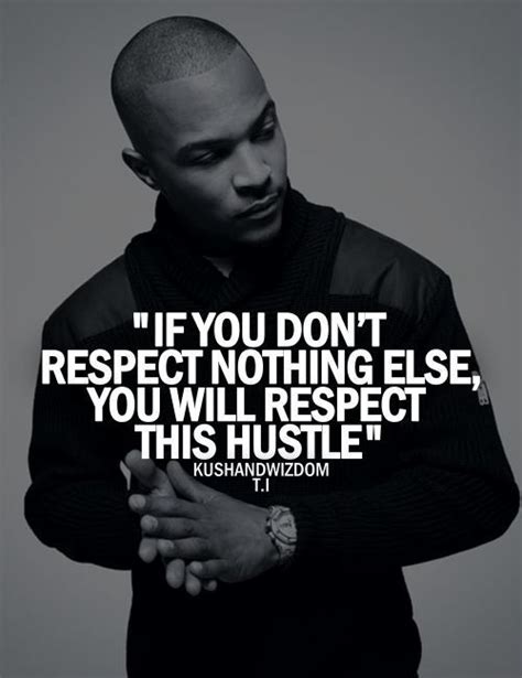 Respect The Hustle Quotes Quotesgram Mob Quotes Tupac Quotes