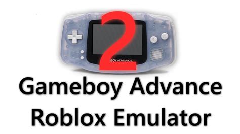 Gameboy Advance Emulator In Roblox Update 2 Youtube