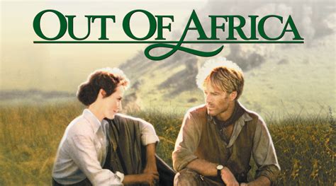 You are karen (from the movie out of africa) — original motion picture soundtrack. Out of Africa | Universal Pictures Entertainment Portal ...
