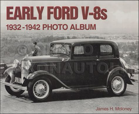 Early Ford V 8s 1932 1942 Photo Album