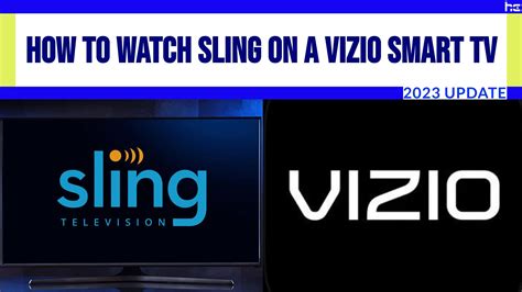 How To Watch Sling On A Vizio Smart Tv