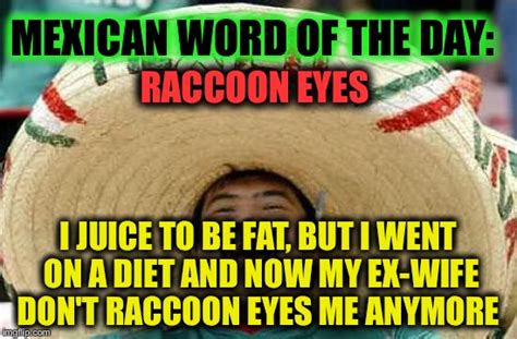 Mexican Word Ofthe Day Meme Generator