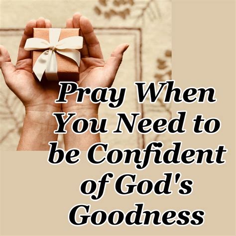 Pray When You Need to be Confident of God's Goodness - Counting My ...