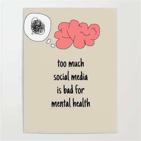 Too Much Social Media Is Bad For Mental Health Poster By Harshi Society6