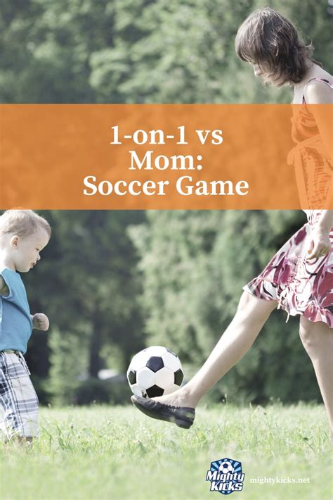 Soccer Games At Home 1 On 1 Vs Mom Mighty Kicks