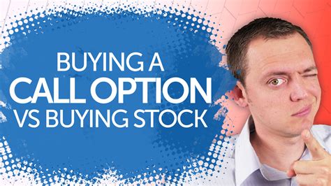 Buying a Call Option vs Buying Stock and How a Call Option Works ...