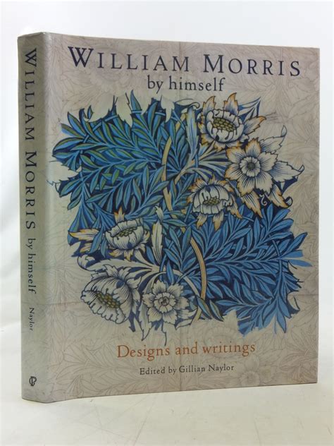 Stella And Roses Books William Morris By Himself Designs And Writings