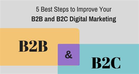 5 Best Steps To Improve Your B2b And B2c Digital Marketing