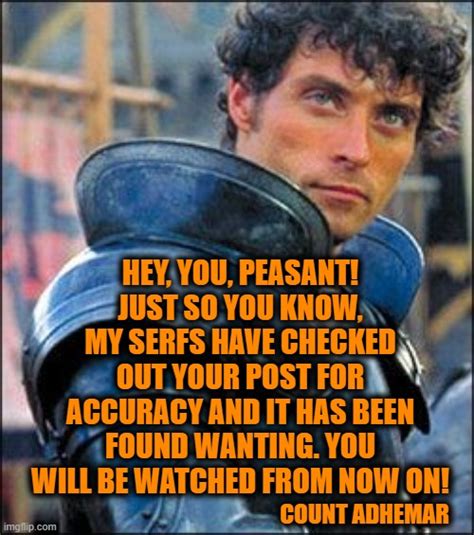 From Count Adhemar Be Forewarned My Serfs Are Checking All Posts On