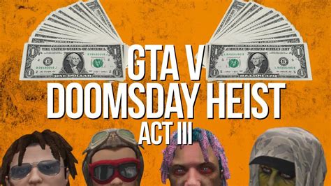 Gta V Doomsday Heist Act Iii Youtube