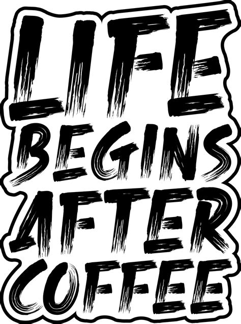Life Begins After Coffee Coffee Typography Quote Design For T Shirt