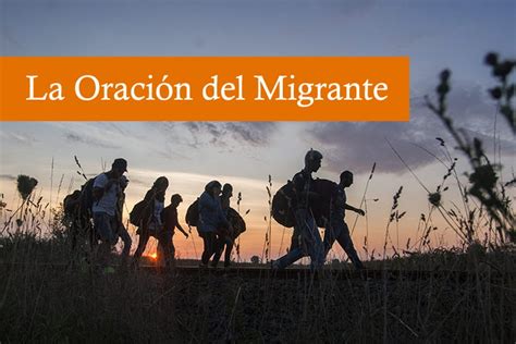 Conoce La Oración Del Migrante Conexión Migrante
