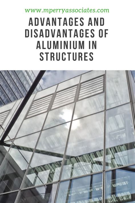 Advantages And Disadvantages Of Aluminium In Structures Martin Perry